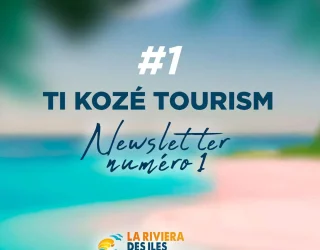 Ti Koz&eacute; Tourism Newsletter N&deg;1