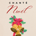 Les « Chanté Nwèl » : une tradition intemporelle !